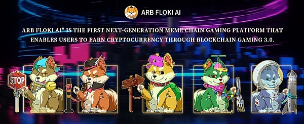 五月份值得玩家期待的項(xiàng)目ArbFlokiAi開(kāi)啟鏈游打金3.0