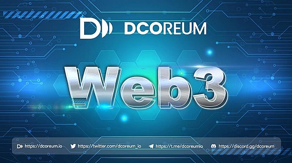 Web3大航海时代：DCOREUM数字革命来袭