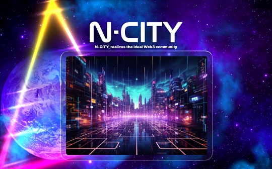 欢迎来到 N-CITY | Invited to N-CITY, the planet of Nvirworld