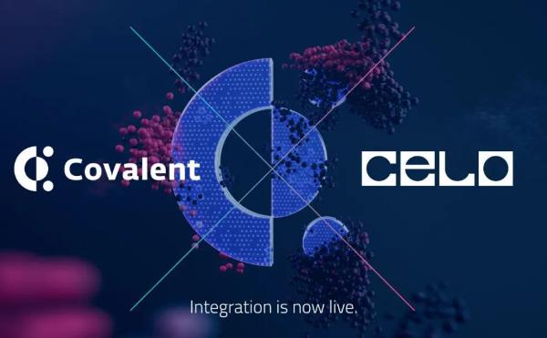 Covalent Network（CQT）与 Celo 集成 推动 Web3 下一代现实资产解决方案的发展