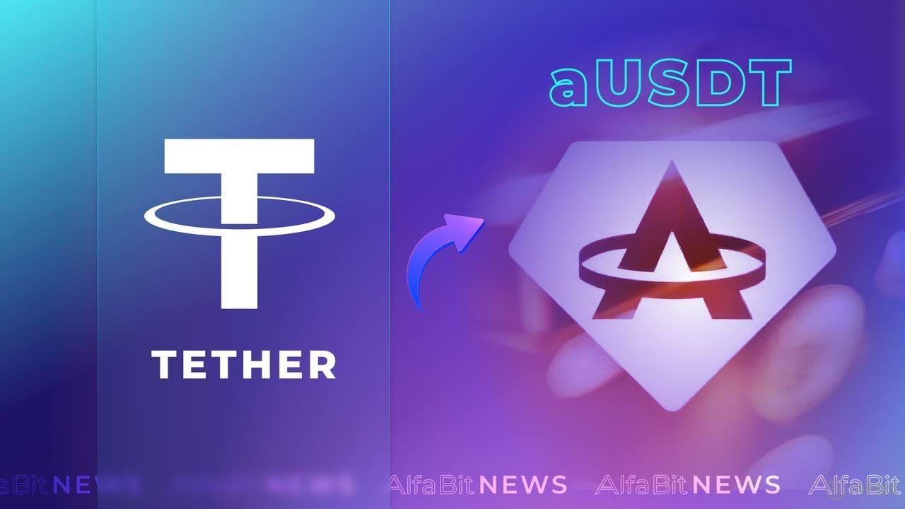 从USDT到aUSDT：Tether如何将黄金与美元结合，打造全新数字资产